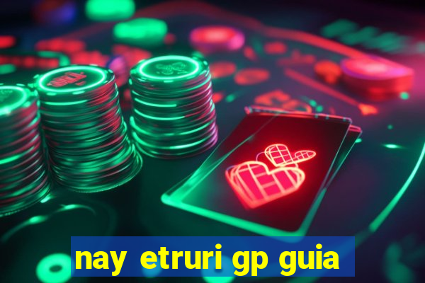 nay etruri gp guia